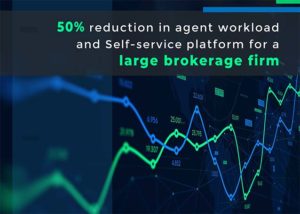 50-reduction-in-agent-workload-and-Self-service-platform-for-a-large-brokerage 50-reduction-in-agent-workload-and-Self-service-platform-for-a-large-brokerage