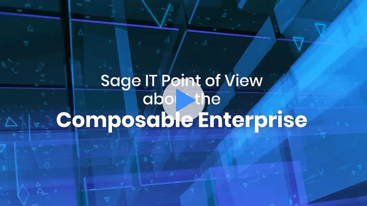 Sage IT Point of View about the Composable Enterprise.