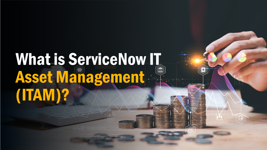what-is-servicenow-IT-asset-management-(ITAM)