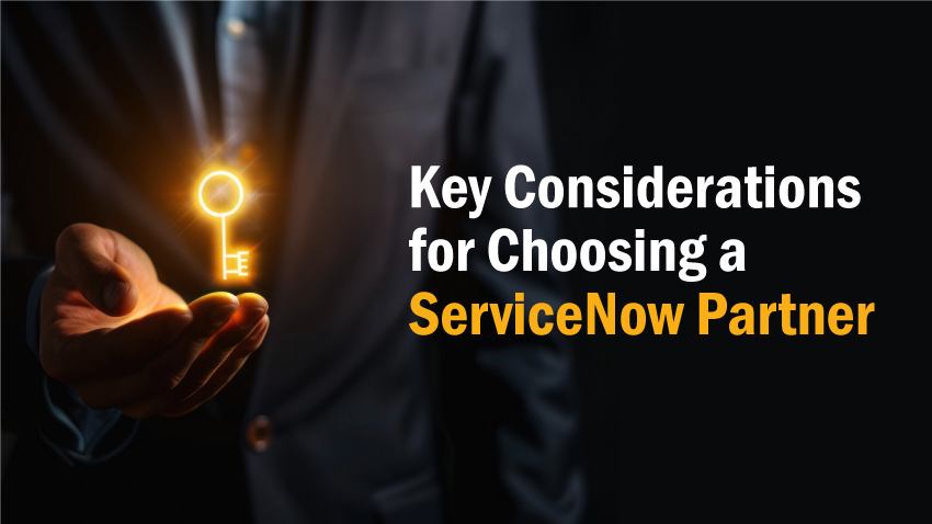 key-considerations-for-choosing-a-serviceNow-partner
