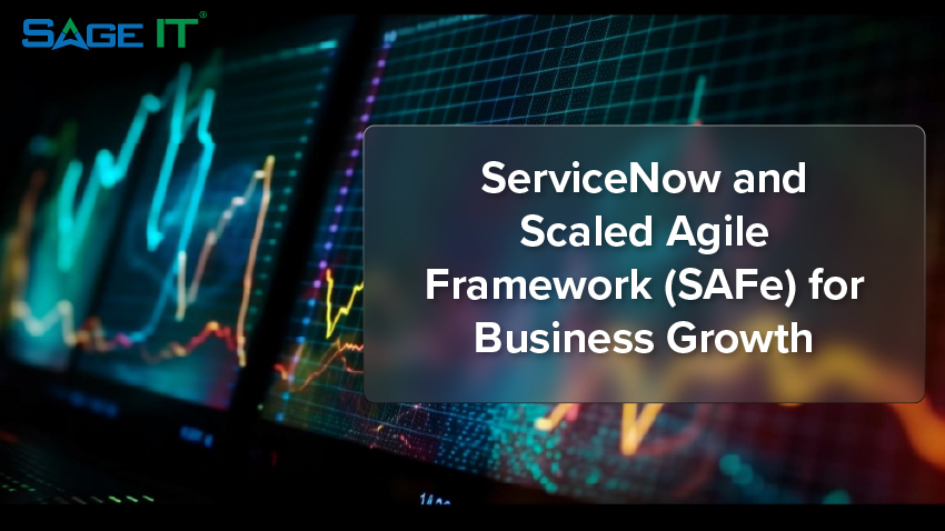 servicenow-and-scaled-agile-framework-(SAFe) -for-business-growth