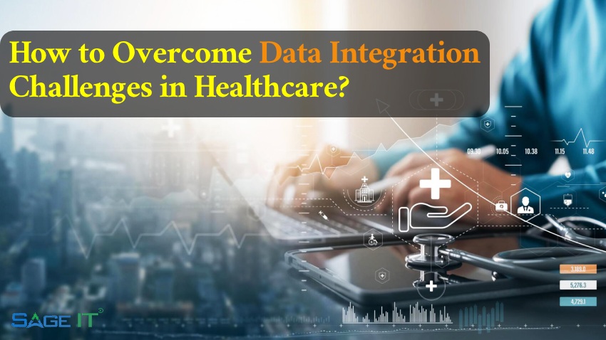 Overcoming Challenges in Healthcare Data Integration